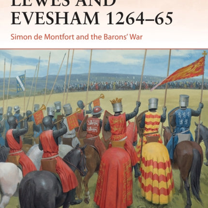 Lewes and Evesham 1264–65: Simon de Montfort and the Barons' War