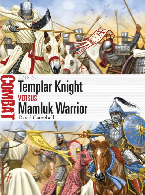 Templar Knight vs Mamluk Warrior: 1218–50