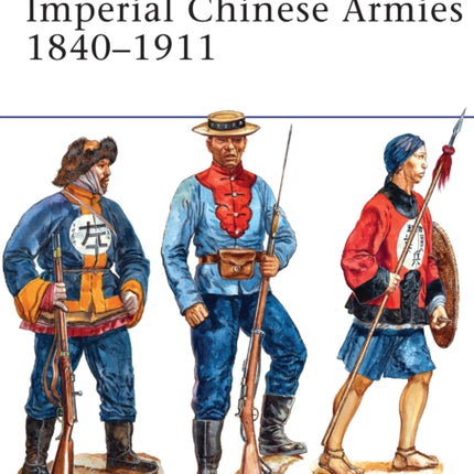 Imperial Chinese Armies 1840–1911