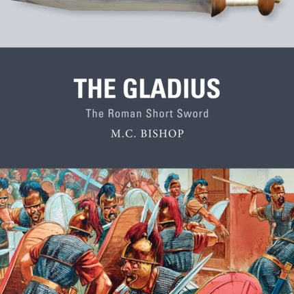 The Gladius: The Roman Short Sword