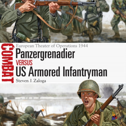 Panzergrenadier vs US Armored Infantryman: European Theater of Operations 1944