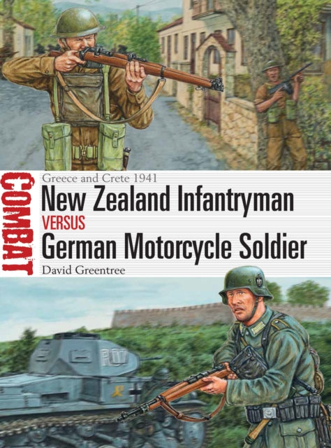 New Zealand Infantryman vs German Motorcycle Soldier: Greece and Crete 1941