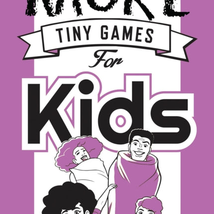 More Tiny Games for Kids Games to play while out in the world Osprey Games