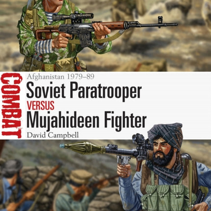 Soviet Paratrooper vs Mujahideen Fighter: Afghanistan 1979–89