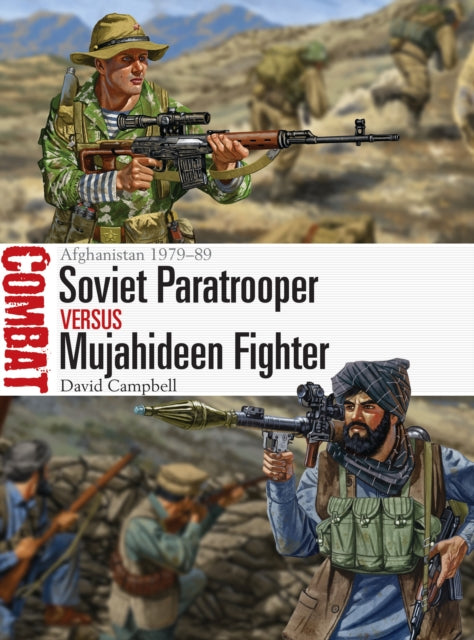 Soviet Paratrooper vs Mujahideen Fighter: Afghanistan 1979–89