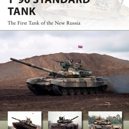 T-90 Standard Tank: The First Tank of the New Russia