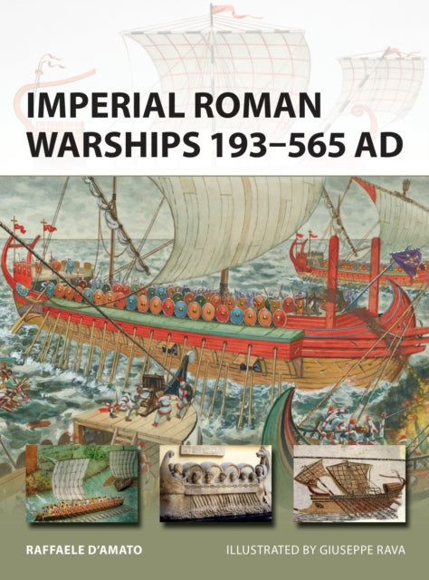 Imperial Roman Warships 193–565 AD