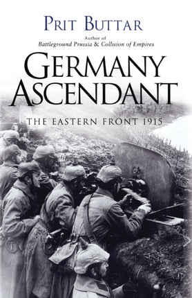 Germany Ascendant: The Eastern Front 1915