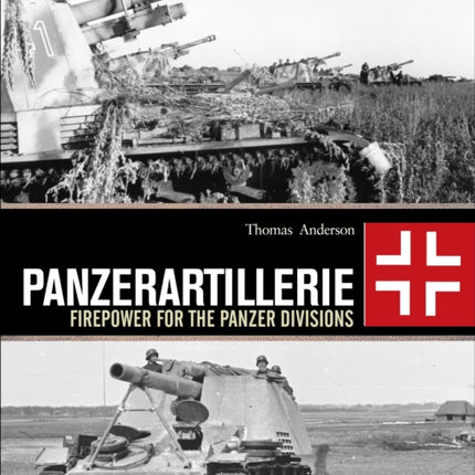 Panzerartillerie: Firepower for the Panzer Divisions