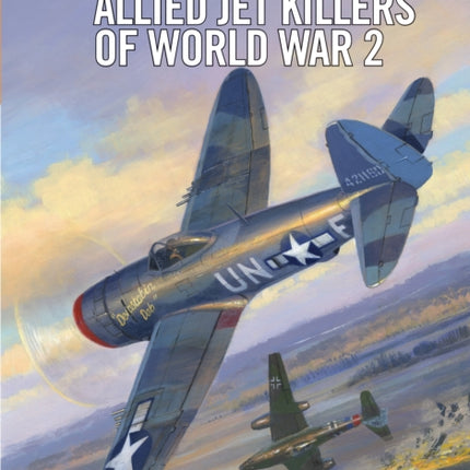 Allied Jet Killers of World War 2