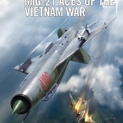 MiG21 Aces of the Vietnam War