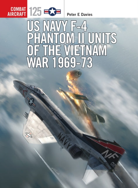 US Navy F4 Phantom II Units of the Vietnam War 196973