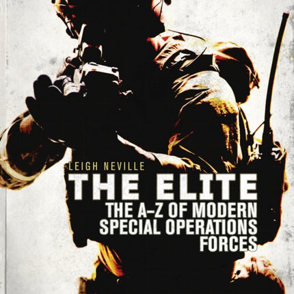 The Elite: The A–Z of Modern Special Operations Forces