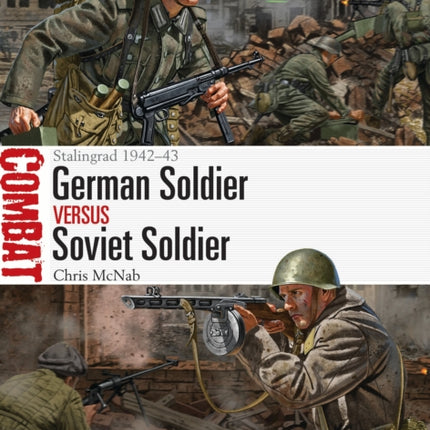 German Soldier vs Soviet Soldier: Stalingrad 1942–43