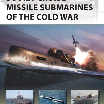 Soviet Cruise Missile Submarines of the Cold War