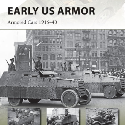 Early US Armor: Armored Cars 1915–40