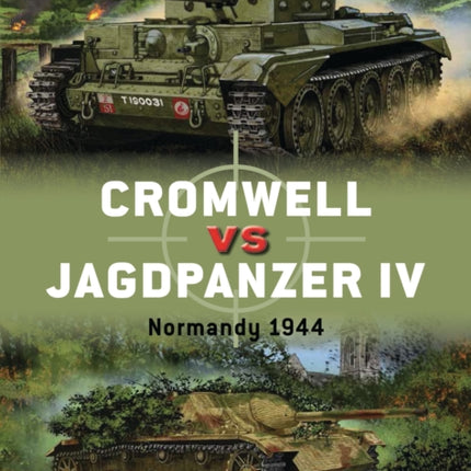 Cromwell vs Jagdpanzer IV: Normandy 1944