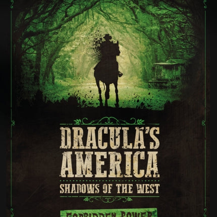 Dracula's America: Shadows of the West: Forbidden Power