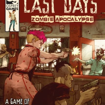 Last Days: Zombie Apocalypse: A Game of Survival Horror