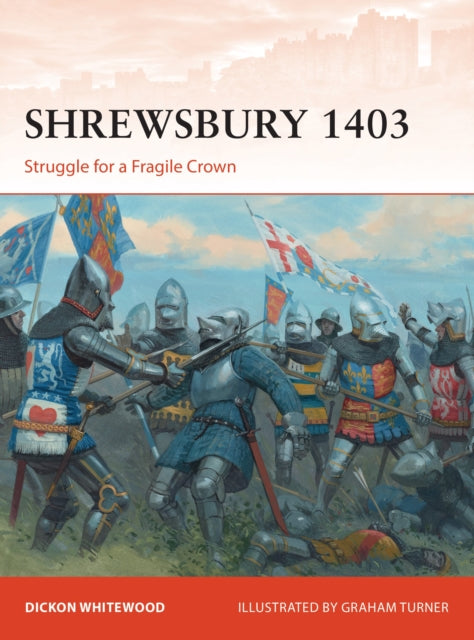 Shrewsbury 1403: Struggle for a Fragile Crown