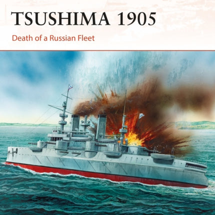 Tsushima 1905: Death of a Russian Fleet