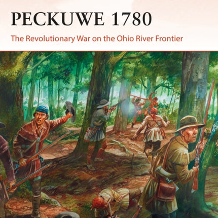 Peckuwe 1780: The Revolutionary War on the Ohio River Frontier