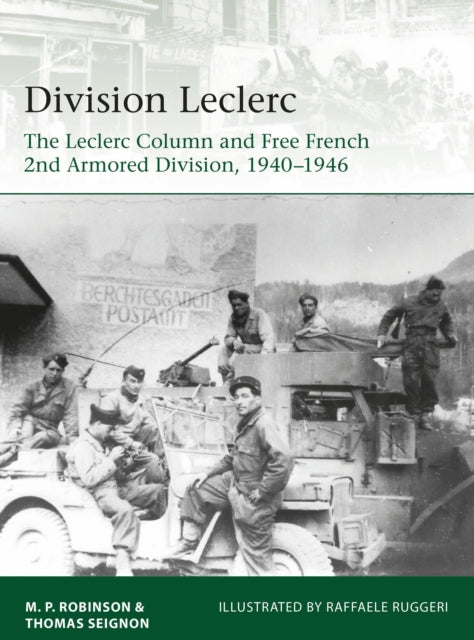 Division Leclerc: The Leclerc Column and Free French 2nd Armored Division, 1940–1946