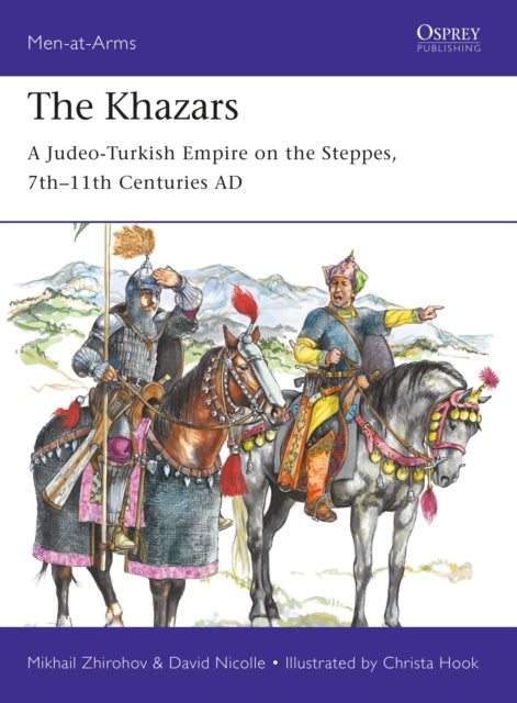 The Khazars: A Judeo-Turkish Empire on the Steppes, 7th–11th Centuries AD