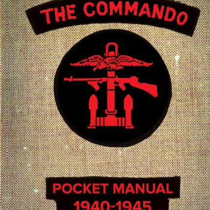 The Commando Pocket Manual: 1940-1945