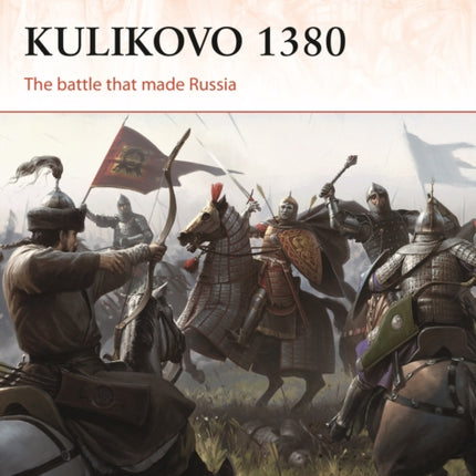 Kulikovo 1380: The battle that made Russia