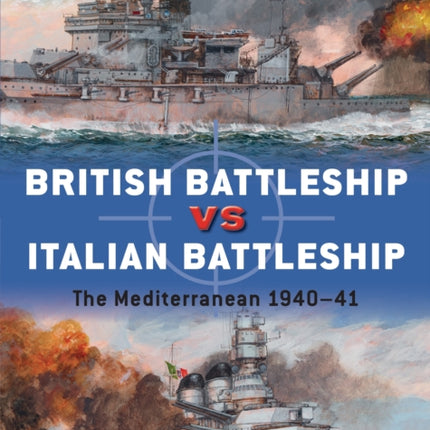 British Battleship vs Italian Battleship: The Mediterranean 1940–41