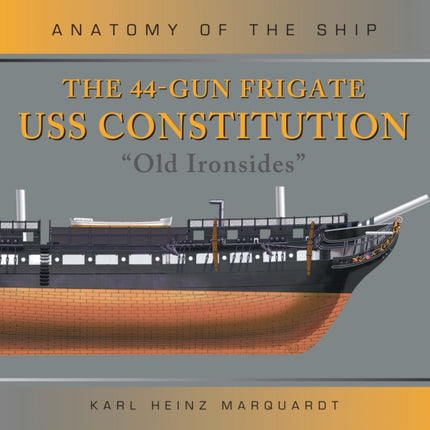 The 44-Gun Frigate USS Constitution 'Old Ironsides'