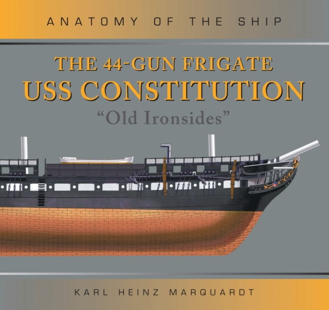 The 44-Gun Frigate USS Constitution 'Old Ironsides'