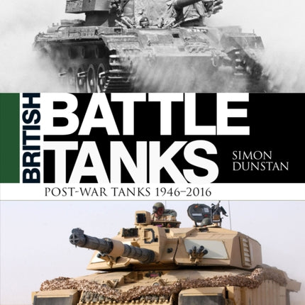 British Battle Tanks: Post-war Tanks 1946–2016