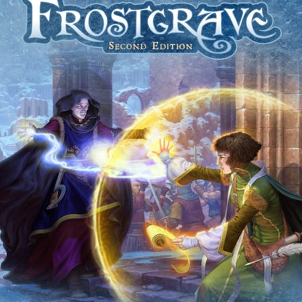 Frostgrave: Second Edition: Fantasy Wargames in the Frozen City