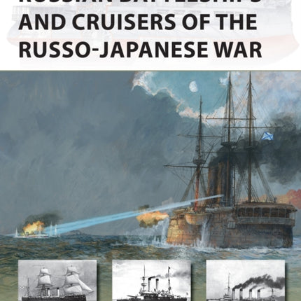 Russian Battleships and Cruisers of the Russo-Japanese War