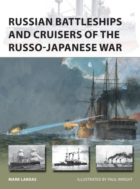 Russian Battleships and Cruisers of the Russo-Japanese War