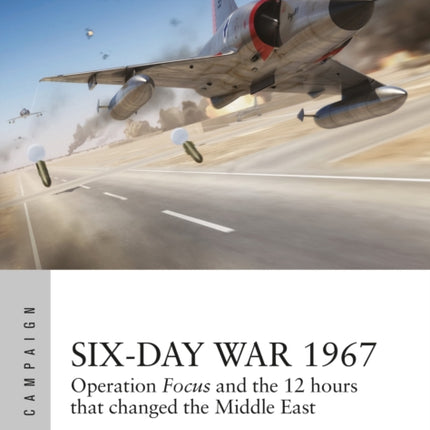 Six-Day War 1967: Operation Focus and the 12 hours that changed the Middle East