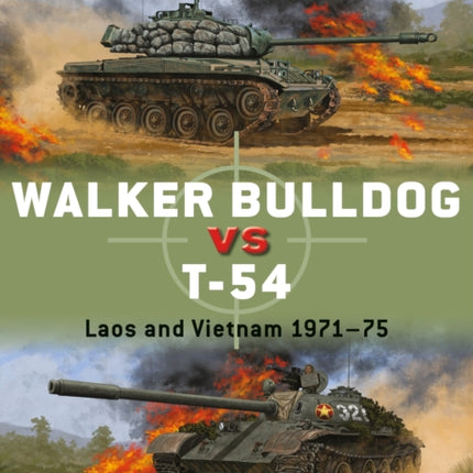 Walker Bulldog vs T-54: Laos and Vietnam 1971–75