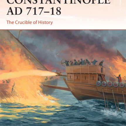 Constantinople AD 717–18: The Crucible of History