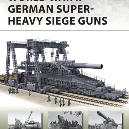 World War II German Super-Heavy Siege Guns