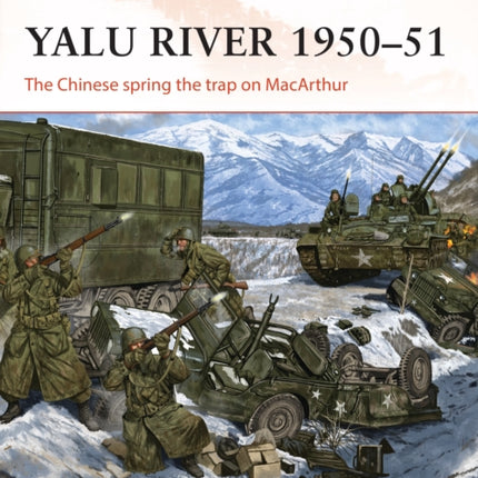 Yalu River 1950–51: The Chinese spring the trap on MacArthur