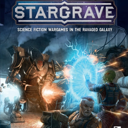 Stargrave: Science Fiction Wargames in the Ravaged Galaxy