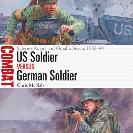 US Soldier vs German Soldier: Salerno, Anzio, and Omaha Beach, 1943–44