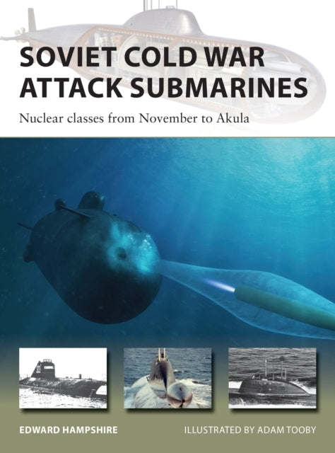 Soviet Cold War Attack Submarines: Nuclear classes from November to Akula