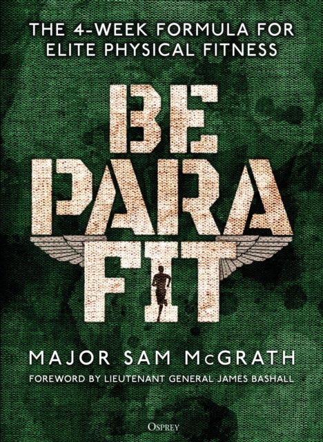 Be PARA Fit: The 4-Week Formula for Elite Physical Fitness