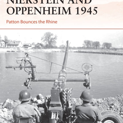 Nierstein and Oppenheim 1945: Patton Bounces the Rhine