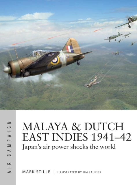 Malaya & Dutch East Indies 1941–42: Japan's air power shocks the world