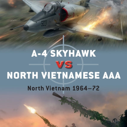 A-4 Skyhawk vs North Vietnamese AAA: North Vietnam 1964–72