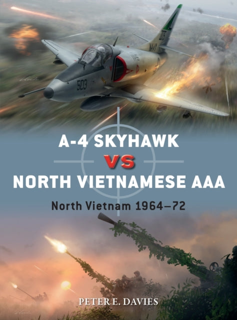 A-4 Skyhawk vs North Vietnamese AAA: North Vietnam 1964–72